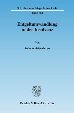 Entgeltumwandlung in der Insolvenz. von Steigenberger,  Andreas