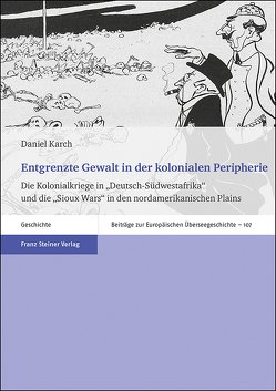 Entgrenzte Gewalt in der kolonialen Peripherie von Karch,  Daniel