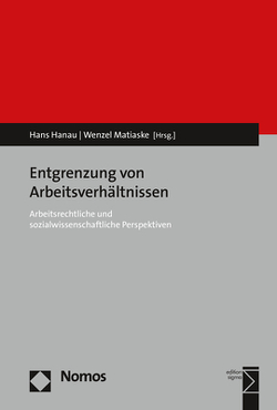 Entgrenzung von Arbeitsverhältnissen von Hanau,  Hans, Matiaske,  Wenzel