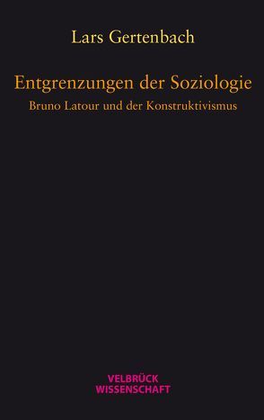 Entgrenzungen der Soziologie von Gertenbach,  Lars