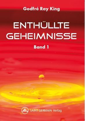 Enthüllte Geheimnisse von King,  Godfré Ray, Saint Germain