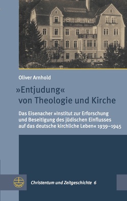 »Entjudung« von Theologie und Kirche von Arnhold,  Oliver