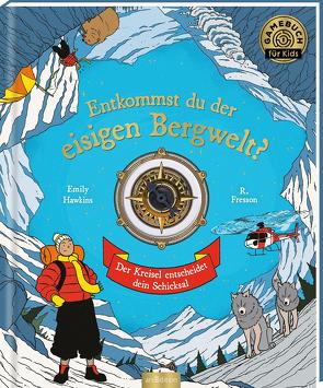 Entkommst du der eisigen Bergwelt? von Fresson,  R., Hawkins,  Emily, Kuhlmeier,  Antje