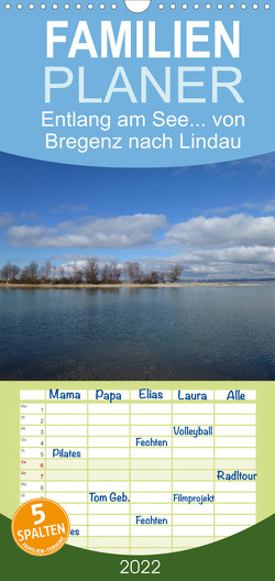 Entlang am See … von Bregenz nach Lindau – Familienplaner hoch (Wandkalender 2022 , 21 cm x 45 cm, hoch) von Kepp,  Manfred