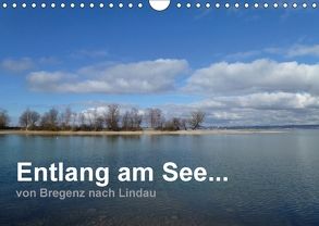 Entlang am See … von Bregenz nach Lindau (Wandkalender 2018 DIN A4 quer) von Kepp,  Manfred