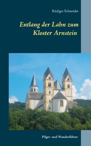 Entlang der Lahn zum Kloster Arnstein von Schneider,  Rüdiger