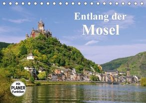 Entlang der Mosel (Tischkalender 2018 DIN A5 quer) von LianeM