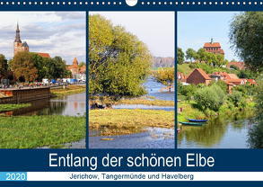 Entlang der schönen Elbe – Jerichow, Tangermünde und Havelberg (Wandkalender 2020 DIN A3 quer) von Frost,  Anja