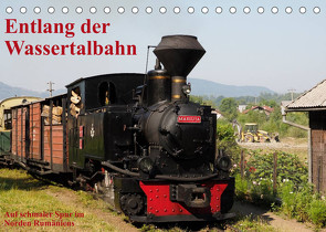 Entlang der Wassertalbahn – Auf schmaler Spur im Norden Rumäniens (Tischkalender 2022 DIN A5 quer) von Hegerfeld-Reckert,  Anneli