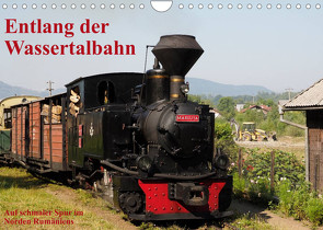 Entlang der Wassertalbahn – Auf schmaler Spur im Norden Rumäniens (Wandkalender 2023 DIN A4 quer) von Hegerfeld-Reckert,  Anneli
