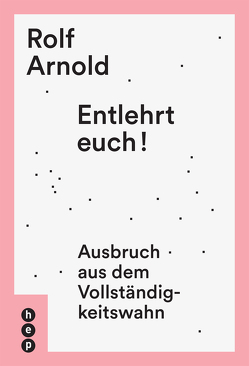 Entlehrt euch! (E-Book) von Arnold,  Rolf
