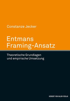 Entmans Framing-Ansatz von Jecker,  Constanze