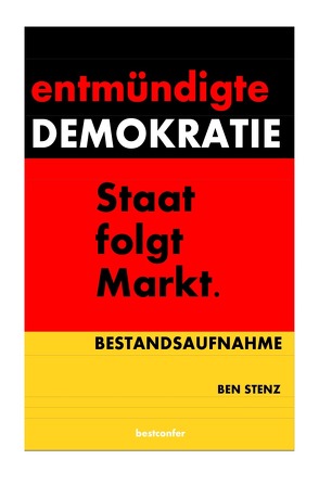 Entmündigte Demokratie. von Stenz,  Ben