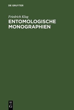 Entomologische Monographien von Klug,  Friedrich