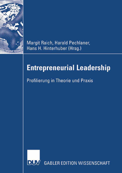 Entrepreneurial Leadership von Hinterhuber,  Hans H., Pechlaner,  Harald, Raich,  Margit