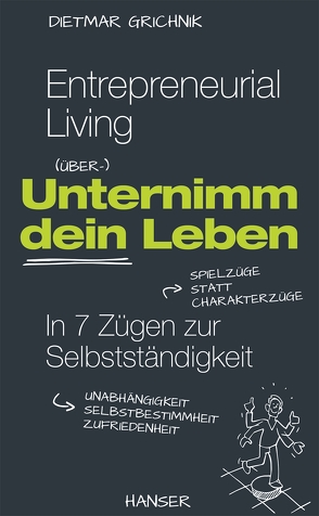 Entrepreneurial Living – Unternimm dein Leben von Grichnik,  Dietmar
