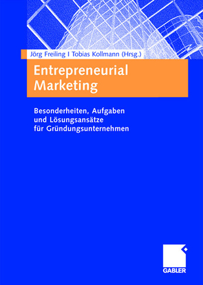 Entrepreneurial Marketing von Freiling,  Jörg, Kollmann,  Tobias