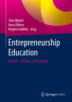 Entrepreneurship Education von Bijedic,  Teita, Ebbers,  Ilona, Halbfas,  Brigitte