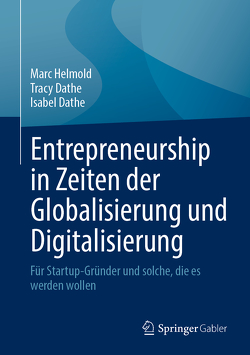 Entrepreneurship in Zeiten der Globalisierung und Digitalisierung von Dathe,  Isabel, Dathe,  Tracy, Helmold,  Marc