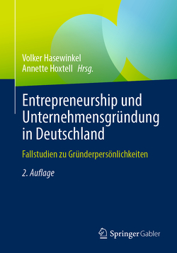 Entrepreneurship und Unternehmensgründung in Deutschland von Hasewinkel,  Volker, Hoxtell,  Annette