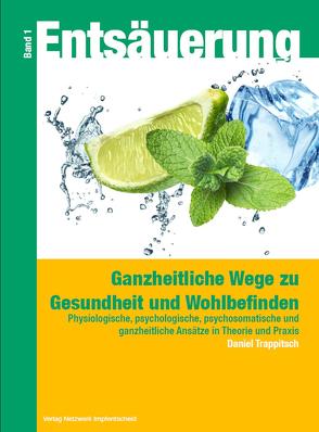 Entsäuerung – Ganzheitliche Wege zu Gesundheit und Wohlbefinden von Trappitsch,  Daniel