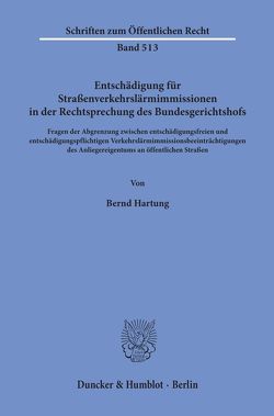 Entschädigung für Straßenverkehrslärmimmissionen in der Rechtsprechung des Bundesgerichtshofs. von Hartung,  Bernd