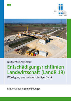 Entschädigungsrichtlinien Landwirtschaft (LandR 19) von Birnstengel,  Jurec, Dr. Dittrich,  Frank, Dr. Spinda,  Jörg