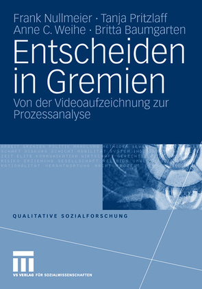Entscheiden in Gremien von Baumgarten,  Britta, Nullmeier,  Frank, Pritzlaff,  Tanja, Weihe,  Anne C.