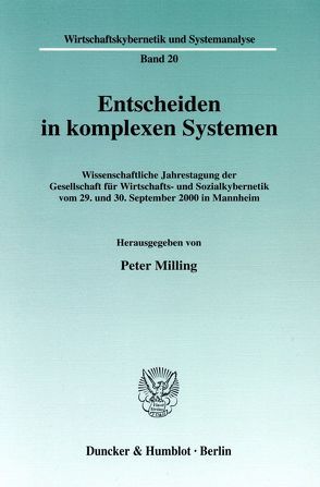 Entscheiden in komplexen Systemen. von Milling,  Peter