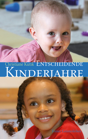 Entscheidende Kinderjahre von Kutik,  Christiane