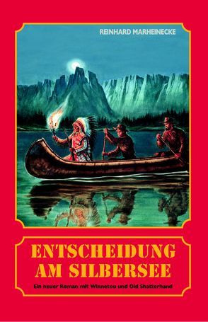 Entscheidung am Silbersee von Marheinecke,  Reinhard, Verlag Reinhard Marheinecke