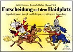 Entscheidung auf dem Haidplatz von Ehmann,  Katrin, Fürst,  Rainer, Schlaffer,  Karina, Wittl,  Herbert