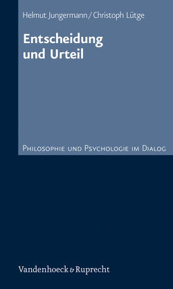 Entscheidung und Urteil von Jungermann,  Helmut, Lütge,  Christoph