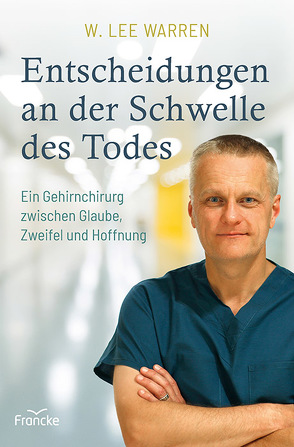 Entscheidungen an der Schwelle des Todes von Heinritz,  Christian, Warren,  W. Lee