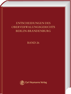 Entscheidungen des Oberverwaltungsgerichts Berlin-Brandenburg / Entscheidungen des Oberverwaltungsgerichts Berlin-Brandenburg