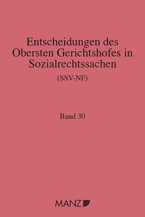 Entscheidungen des obersten Gerichtshofes in Sozialrechtssachen SSV-NF von Bauer,  Peter, Neumayr,  Matthias