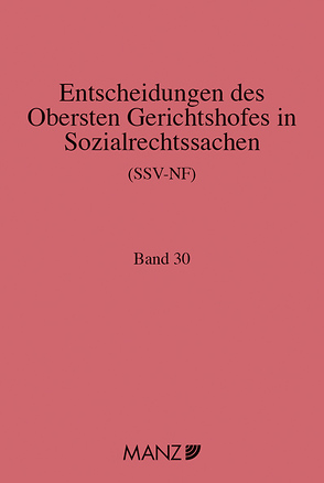 Entscheidungen des obersten Gerichtshofes in Sozialrechtssachen SSV-NF von Bauer,  Peter, Neumayr,  Matthias