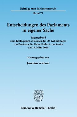 Entscheidungen des Parlaments in eigener Sache. von Wieland,  Joachim