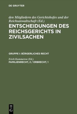 Entscheidungen des Reichsgerichts in Zivilsachen. Bürgerliches Recht / Familienrecht, 2 / Erbrecht, 1 von Kummerow,  Erich