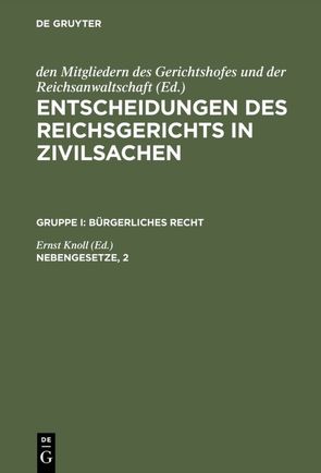 Entscheidungen des Reichsgerichts in Zivilsachen. Bürgerliches Recht / Nebengesetze, 2 von Knoll,  Ernst