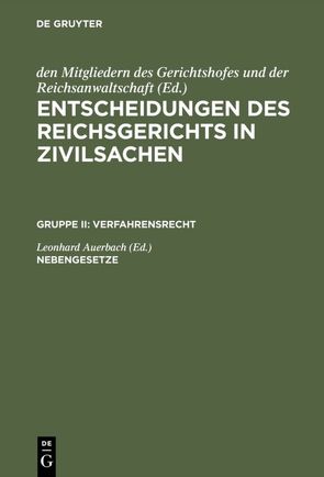 Entscheidungen des Reichsgerichts in Zivilsachen. Verfahrensrecht / Nebengesetze von Auerbach,  Leonhard