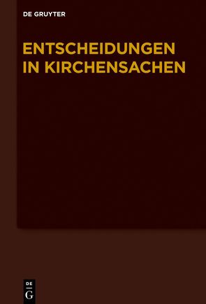 Entscheidungen in Kirchensachen seit 1946 / 1.1.2017-30.6.2017 von Baldus,  Manfred, Hering,  Carl J., Lentz,  Hubert, Muckel,  Stefan