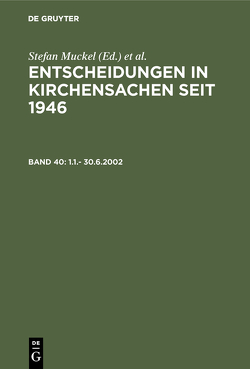 Entscheidungen in Kirchensachen seit 1946 / 1.1.- 30.6.2002 von Baldus,  Manfred, Hering,  Carl J., Lentz,  Hubert, Muckel,  Stefan