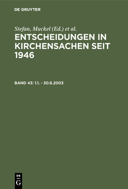 Entscheidungen in Kirchensachen seit 1946 / 1.1. – 30.6.2003 von Baldus,  Manfred, Muckel,  Stefan