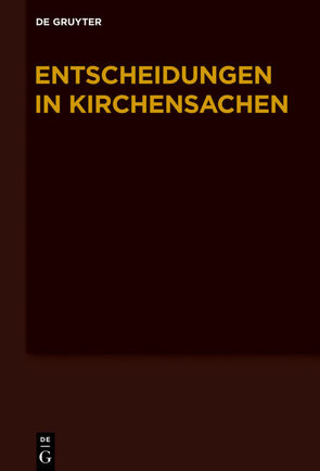 Entscheidungen in Kirchensachen seit 1946 / 1.1.-30.6.2014 von Baldus,  Manfred, Muckel,  Stefan