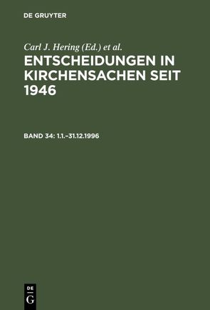 Entscheidungen in Kirchensachen seit 1946 / 1.1.–31.12.1996 von Baldus,  Manfred, Hering,  Carl J., Lentz,  Hubert, Muckel,  Stefan