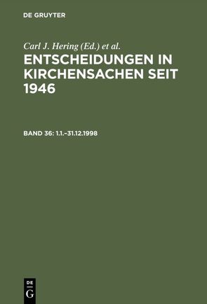 Entscheidungen in Kirchensachen seit 1946 / 1.1.–31.12.1998 von Baldus,  Manfred, Hering,  Carl J., Lentz,  Hubert, Muckel,  Stefan
