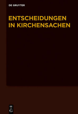 Entscheidungen in Kirchensachen seit 1946 / 1.7.2016-31.12.2016 von Baldus,  Manfred, Hering,  Carl J., Lentz,  Hubert, Muckel,  Stefan