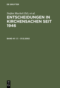 Entscheidungen in Kirchensachen seit 1946 / 1.7. – 31.12.2002 von Baldus,  Manfred, Hering,  Carl J., Lentz,  Hubert, Muckel,  Stefan