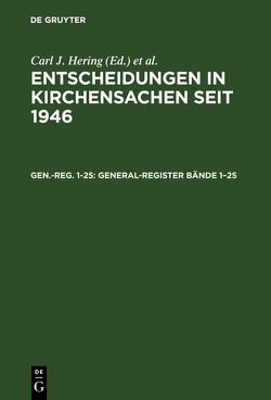Entscheidungen in Kirchensachen seit 1946 / General-Register Bände 1–25 von Baldus,  Manfred, Hering,  Carl J., Lentz,  Hubert, Muckel,  Stefan
